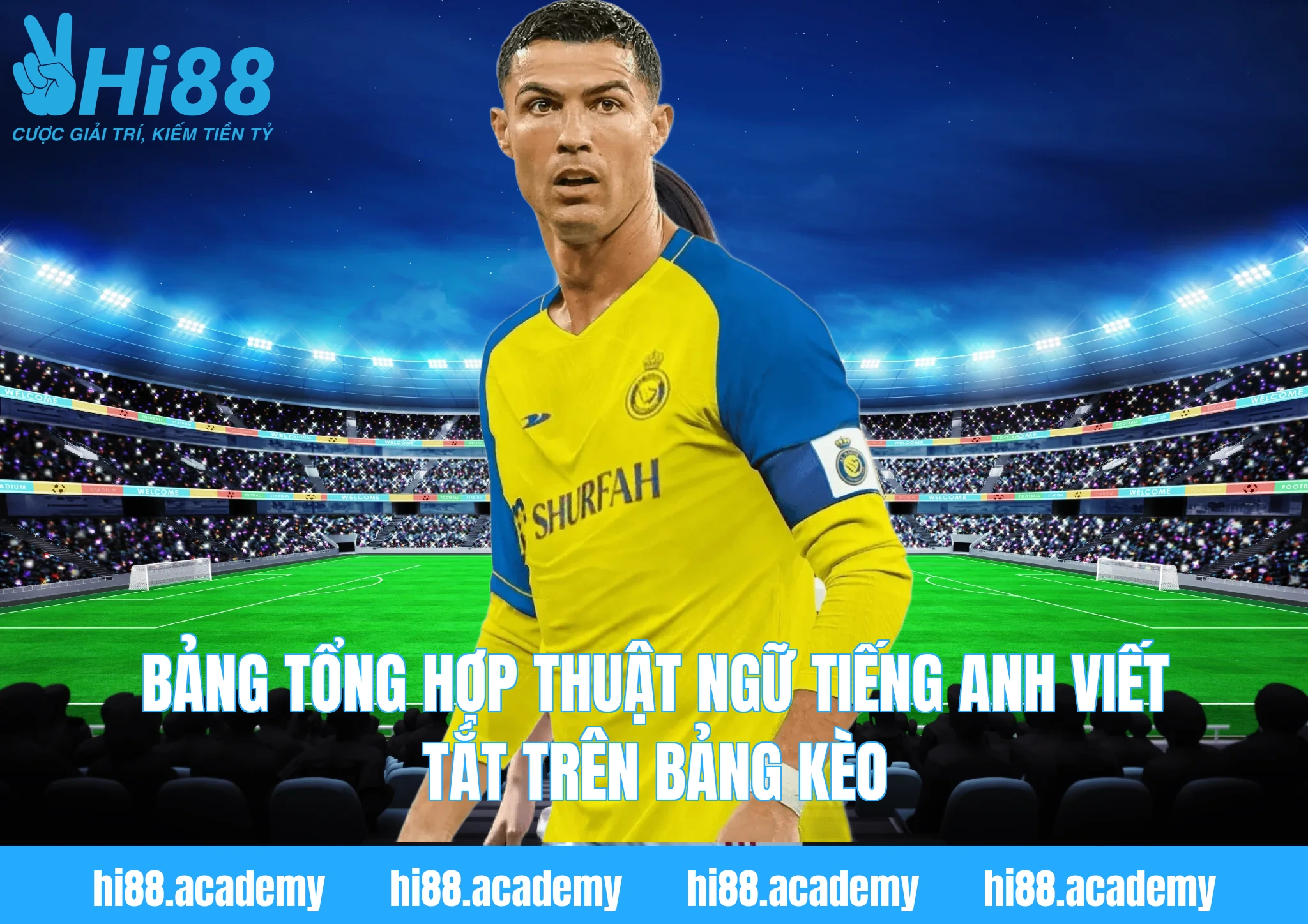 Bảng tổng hợp thuật ngữ Tiếng Anh viết tắt trên bảng kèo