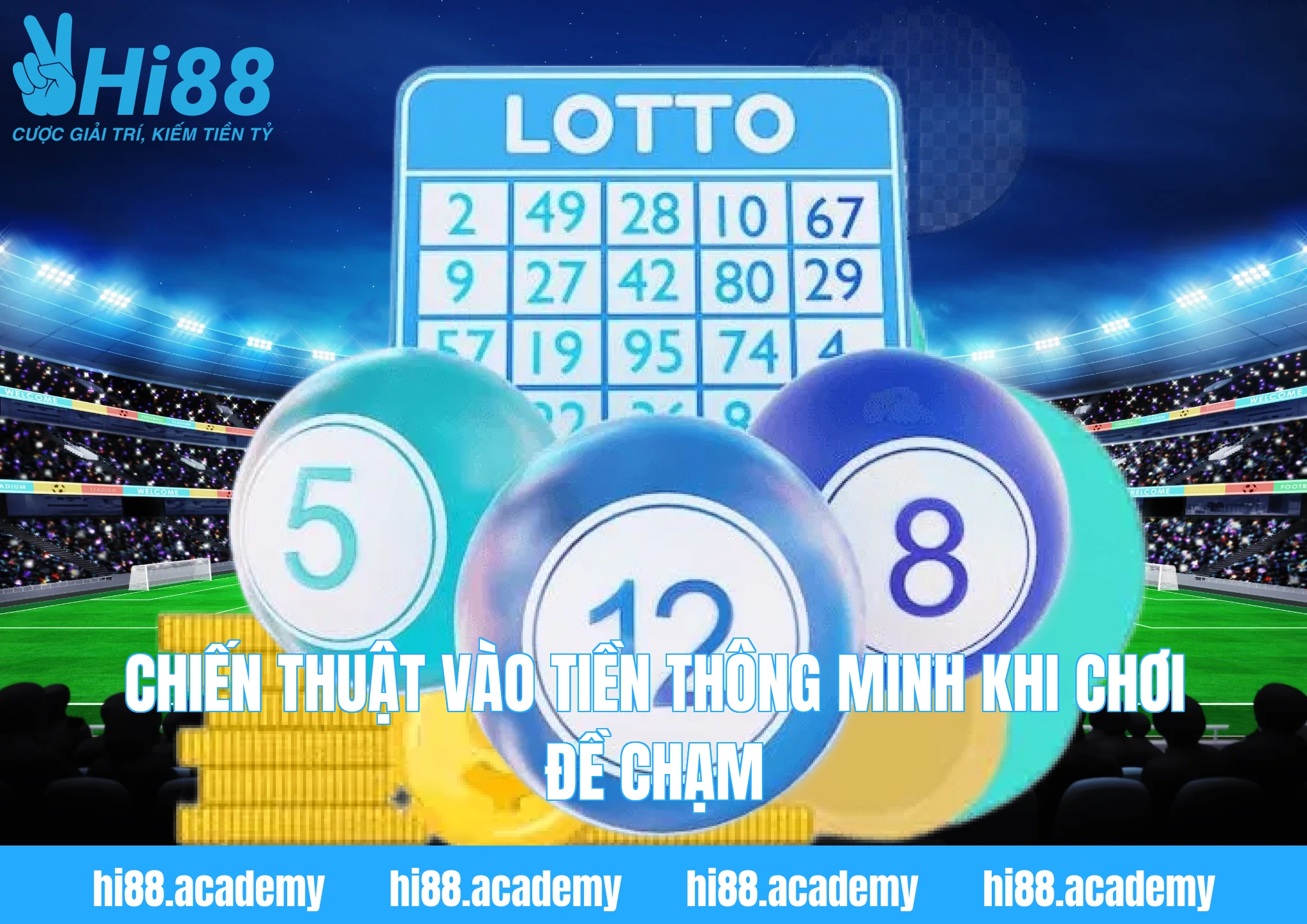 Chiến thuật vào tiền thông minh khi chơi đề chạm