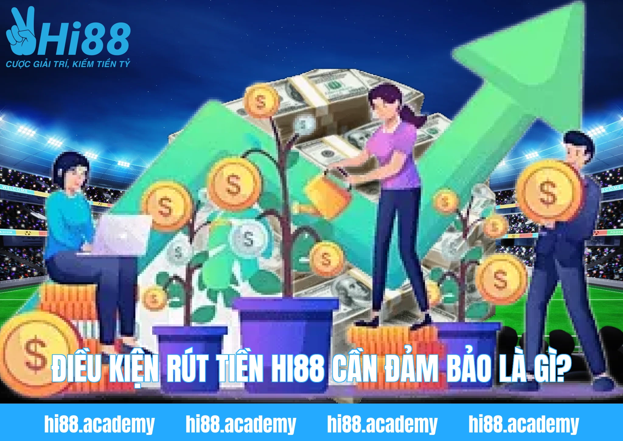 Điều kiện rút tiền Hi88 cần đảm bảo là gì?