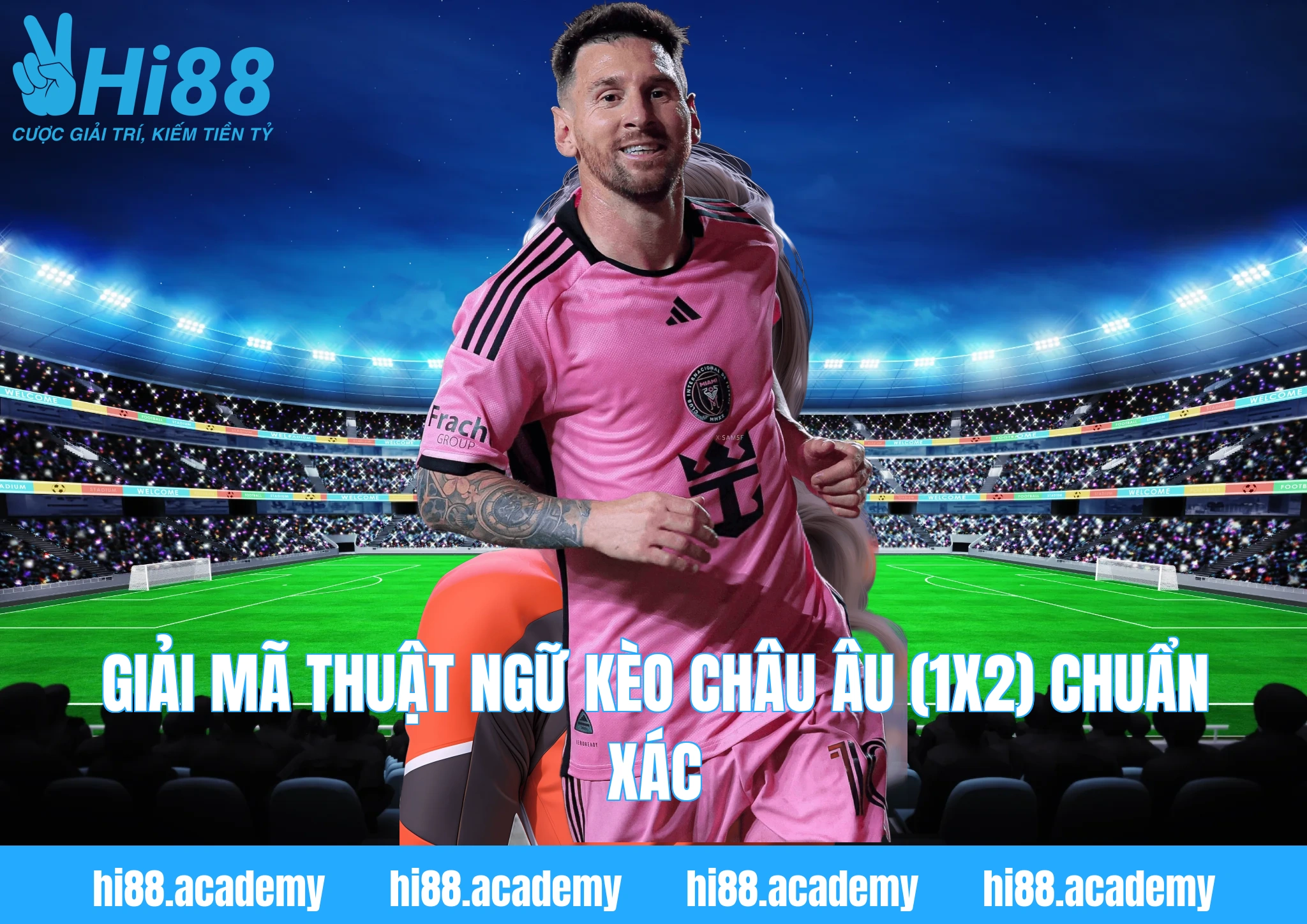 Giải mã thuật ngữ Kèo Châu Âu (1x2) chuẩn xác
