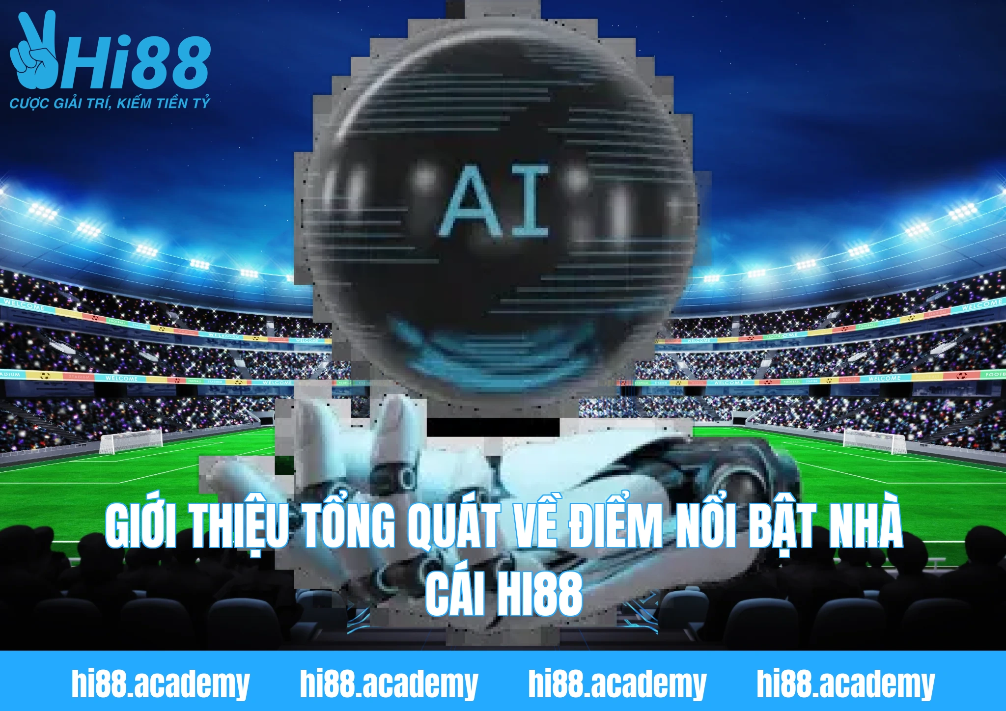 Giới thiệu tổng quát về điểm nổi bật nhà cái Hi88
