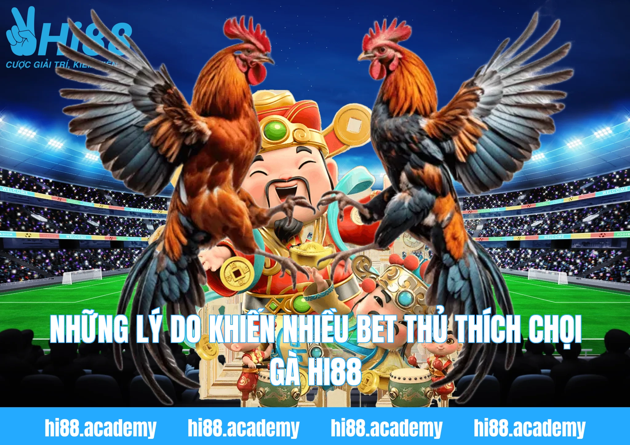 Những lý do khiến nhiều bet thủ thích chọi gà Hi88