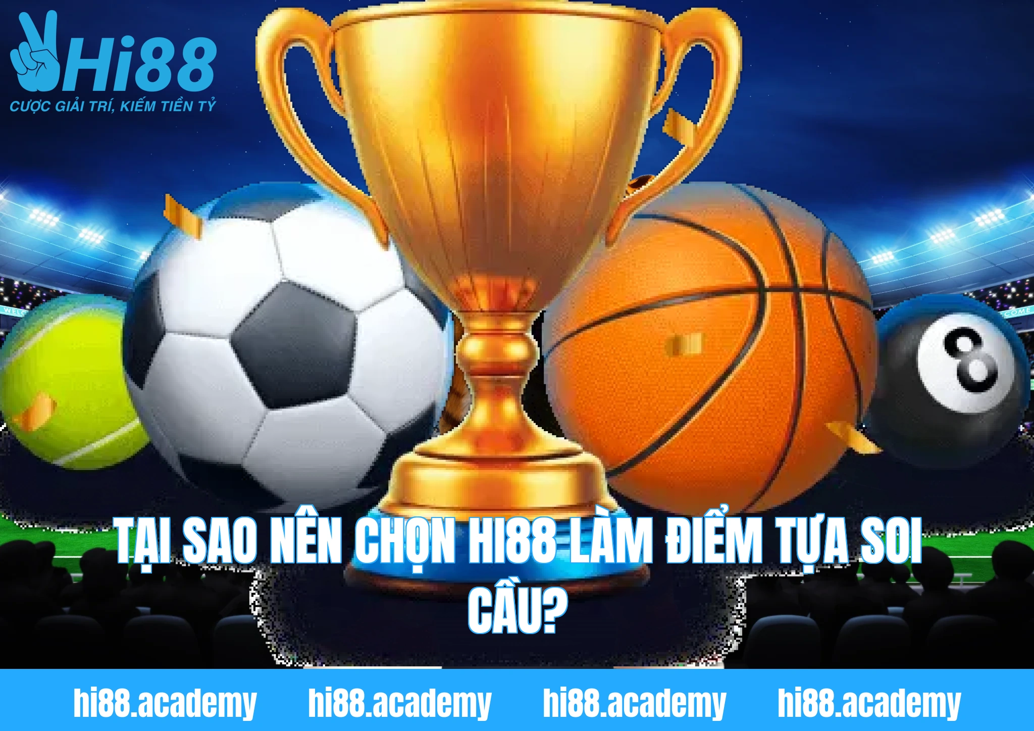 Tại sao nên chọn Hi88 làm điểm tựa soi cầu?